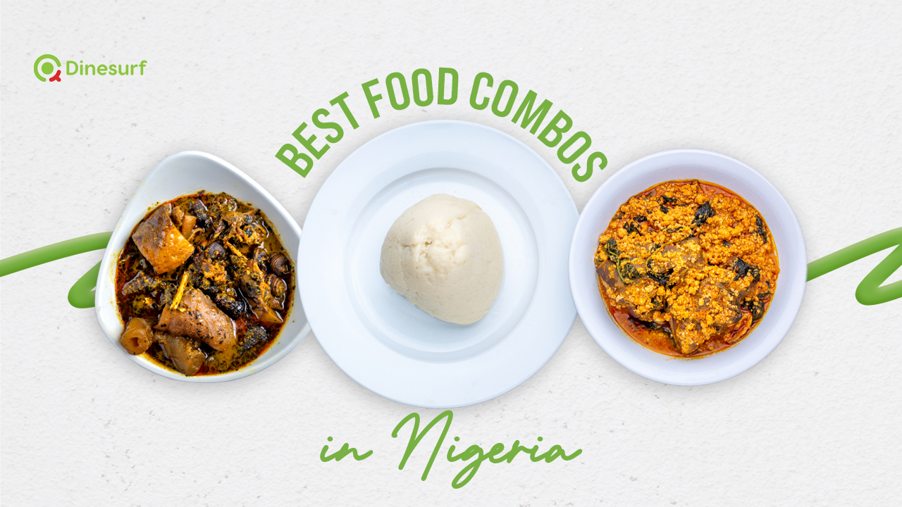 Best food combos in Nigeria - Dinesurf