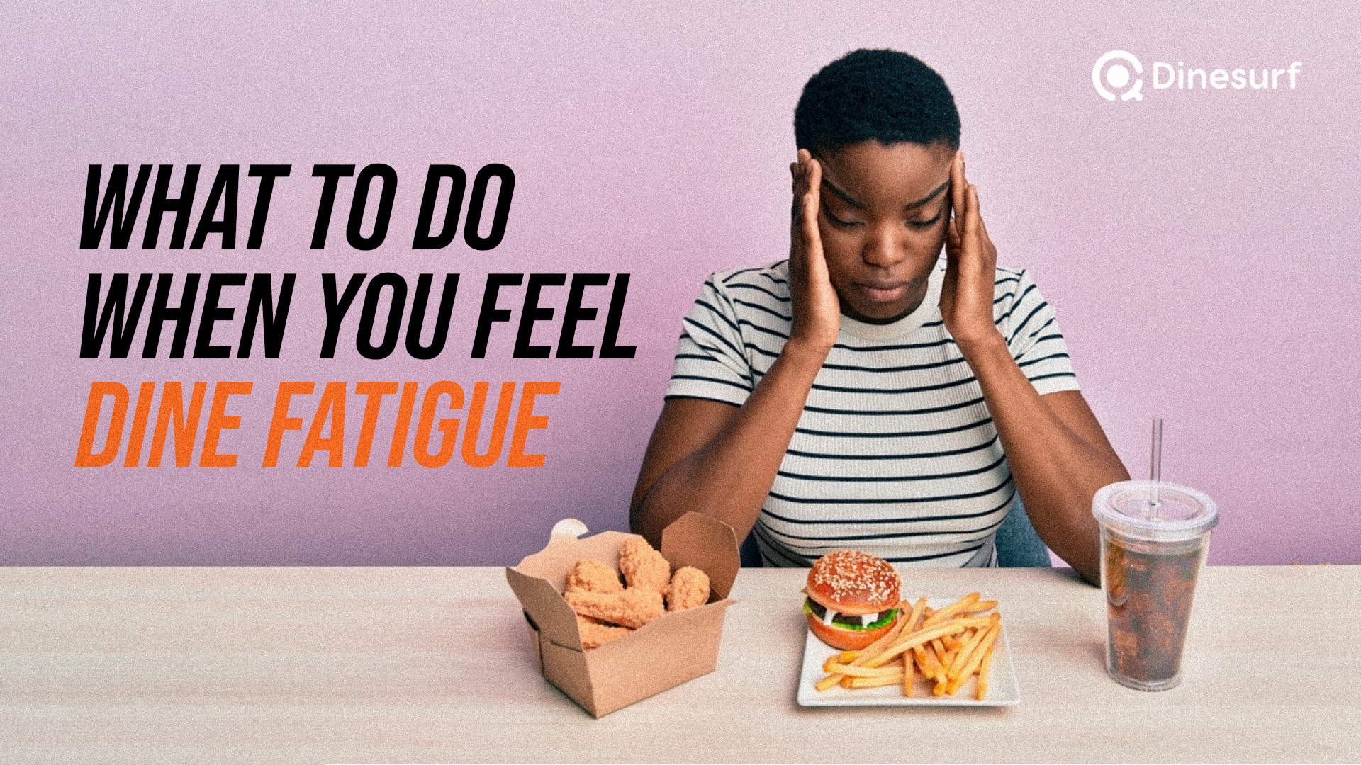 what-to-do-when-you-feel-dine-fatigue-dinesurf